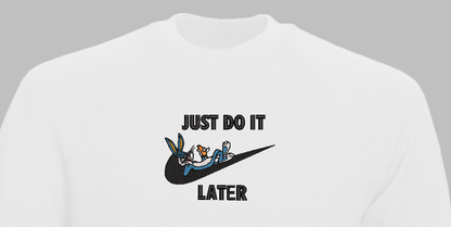 Siuvinėtas džemperis "Just do it... Later"